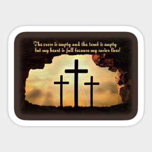 Empty cross, empty tomb, full heart! Sticker